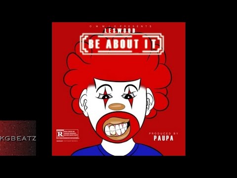 Leswood - Be About It [Prod. By Paupa] [New 2017]