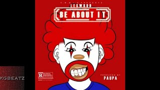Leswood - Be About It [Prod. By Paupa] [New 2017]
