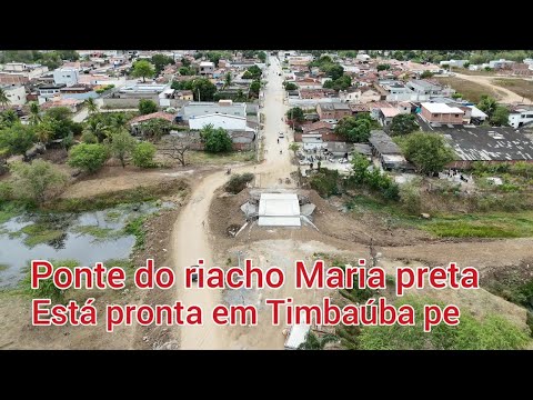 PONTE DO RIACHO MARIA PRETA ESTÁ PRONTA EM TIMBAÚBA PERNAMBUCO BRASIL 
