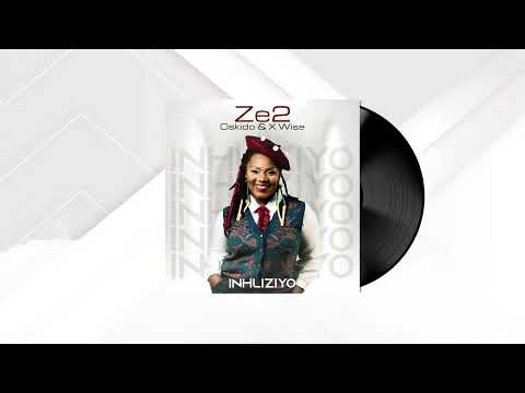 Ze2, Oskido & X-Wise - Inhliziyo (Official Audio)