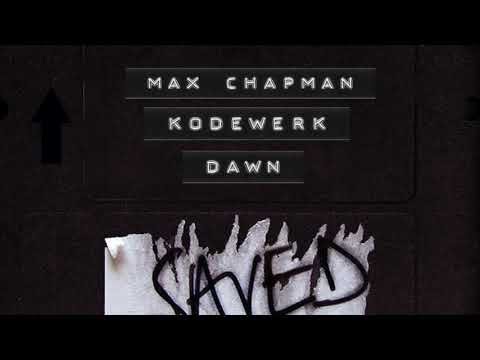 Max Chapman & Kodewerk - Dawn (Extended Mix)