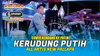 Download lagu COVER KENDANG KY PATIH - ALL ARTIS NEW PALLAPA - KERUDUNG PUTIH - NEW PALLAPA ft SAGARA PRO mp3