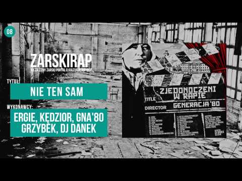 8. ERGIE, KĘDZIOR, GNA'80, GRZYBEK, DJ DANEK - Nie ten sam