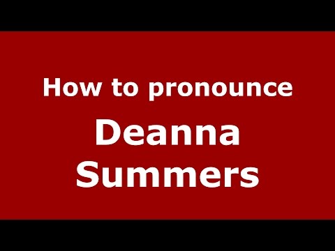 How to pronounce Deanna Summers (American English/US) - PronounceNames.com