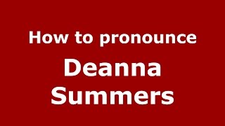 How to pronounce Deanna Summers