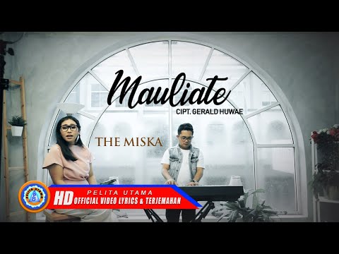 The Miska  - Mauliate - Lirik Dan Terjemahan (Official Lyric Video)