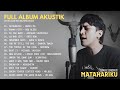 Dimas Senopati Full Album Matahariku Ll Full Album Cover Songs Akustik Dimas Senopati Terbaru 2024