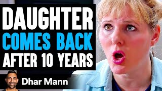 DAUGHTER Comes Back AFTER 10 YEARS, What Happens Next Is Shocking | Dhar Mann