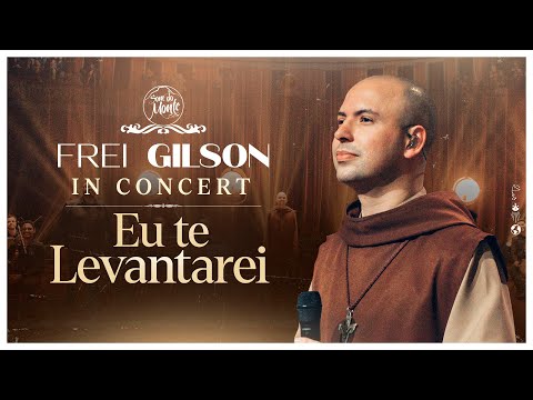 Eu Te Levantarei | Frei Gilson In Concert