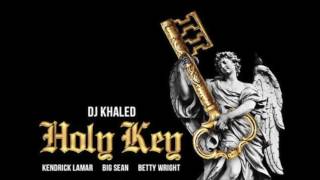 Dj Khaled Feat. Kendrick Lamar, Big Sean &amp; Betty Wright - Holy Key (Audio)