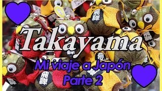 preview picture of video '♡Mi viaje a Japón♡ 2da parte ♡ - Takayama'
