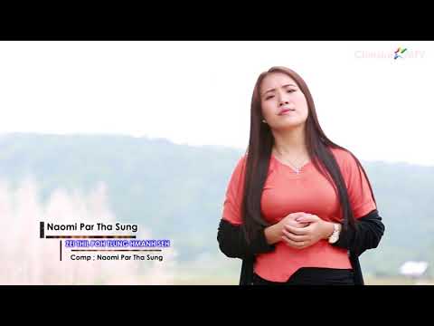 Naomi Par Tha Sung ||  Zei Thil Paoh Hmanh Seh ||  Pathian Hla Thar