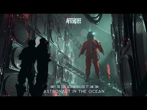 Andy The Core & Frenchkillerz ft. San284 - ASTRONAUT IN THE OCEAN [HARDCORE]