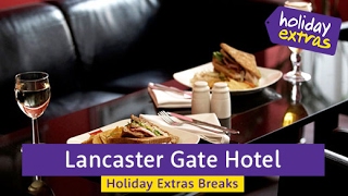 Lancaster Gate Hotel | Holiday Extras Breaks