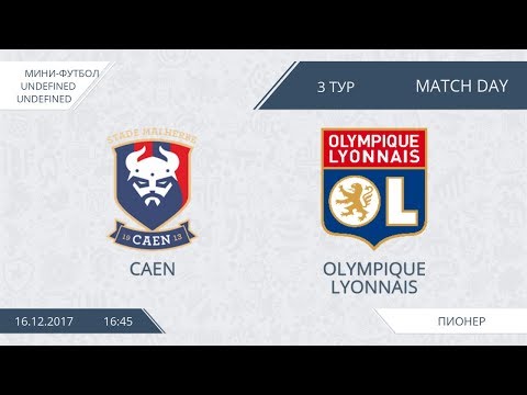 AFL17. Futsal. Day 3. Caen - Olympique Lyonnais