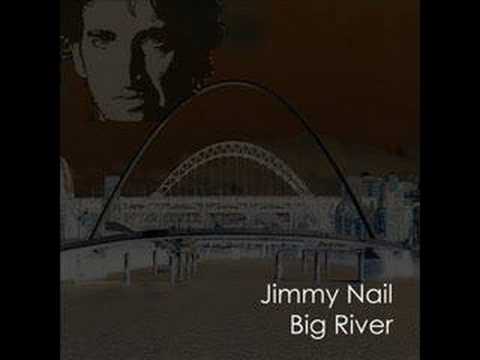 Jimmy Nail - Big River