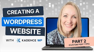 Download the video "How To Create A Custom Post Type | Part 2: Creating A WordPress Website With KadenceWP Series"