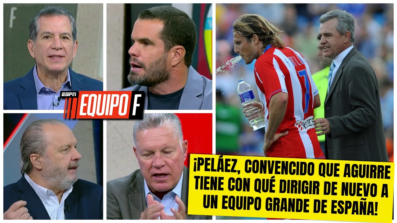 Quiero ver a JAVIER AGUIRRE dirigir de nuevo un equipo como el ATLÉTICO de MADRID: Peláez | Equipo F