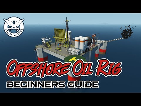 Beginners Offshore Oil Rig & Refinery Stormworks Tutorial - How To AIO-All In One