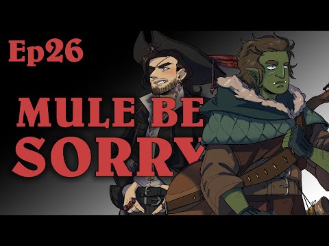 Mule Be Sorry | Oxventure D&D | Season 2, Episode 26