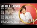 Shirley Caesar Greatest Hits Top Praise And Worship Songs