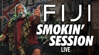 FIJI - Smokin&#39; Session (Live)