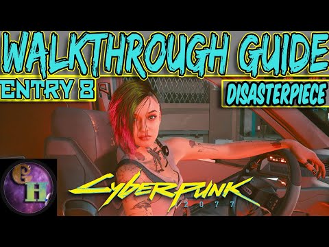 CYBERPUNK 2077 WALKTHROUGH GUIDE - DISASTERPIECE