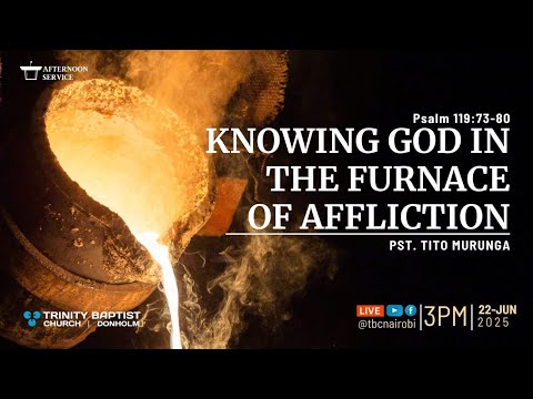 Knowing God in The Furnace of Affliction | Psalm119:73-80 | Afternoon Service | Live