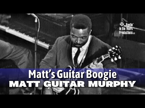 Matt Guitar Murphy • Matt's Guitar Boogie • 1963 [Reelin' In The Years Archive]