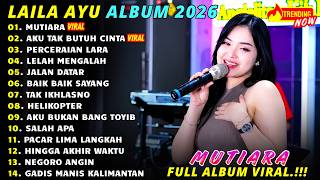 Download lagu DANGDUT VIRAL - Audio Full Bass | MUTIARA - LAILA AYU | ALBUM POPULER TERBARU 2026 🔥 mp3