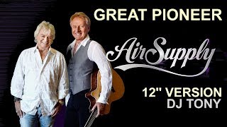 Air Supply - Great Pioneer (12&#39;&#39; Version - DJ Tony)