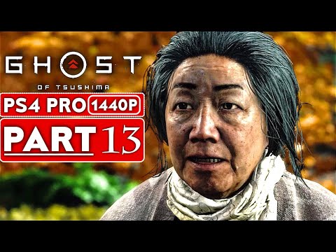 GHOST OF TSUSHIMA Gameplay Walkthrough Part 13 [1440P HD PS4 PRO] - No Commentary (FULL GAME)