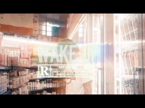 Myles Mobile - Wake Up | Dir. @supergebar