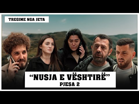 Tregime Nga Jeta - Nusja E Vështirë (Pjesa 2)