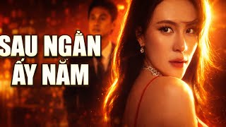 Sau Ngàn Ấy Năm 💔 | Nhạc Buồn Tâm Trạng, Bản Tình Ca Gây Ám Ảnh Nghe Là Thấm 🔥