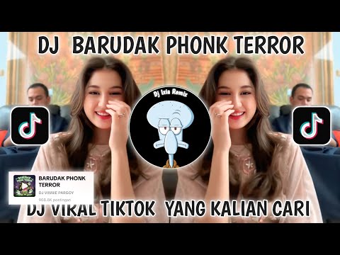 DJ PHONK TERROR VIRAL TIKTOK TERBARU 2025 YANG KALIAN CARI-DJ BARUDAK PHONK TERROR DJ VINNIE PARGOY