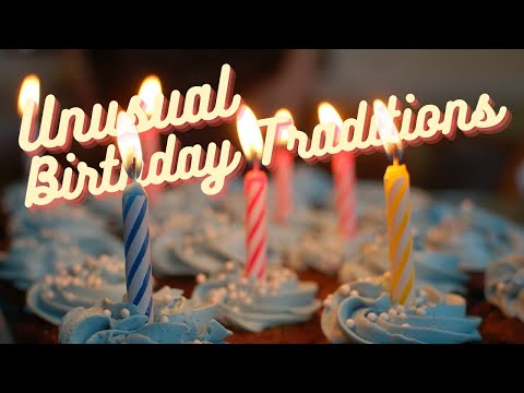 10 Unusual Birthday Traditions - [EXIT 10]