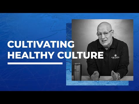 Cultivating Healthy Culture