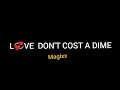 Magixx Love Don T Cost A Dime Lyrics