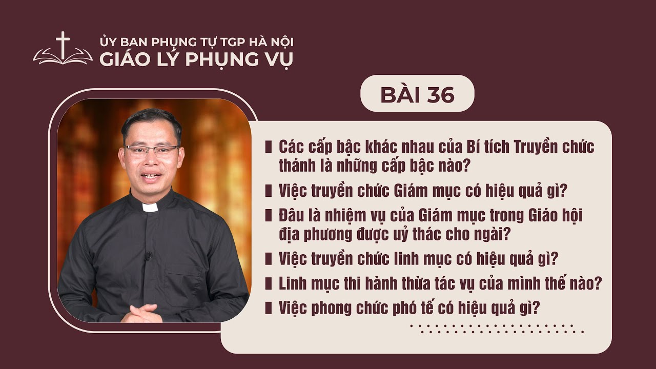 Bài 36 - Giáo lý Phụng vụ