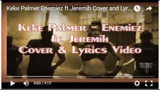 Keke Palmer   Enemiez ft  Jeremih Cover and Lyrics Video