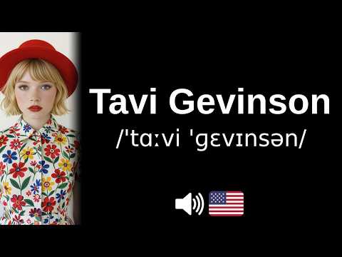 How to pronounce Tavi Gevinson (CORRECTLY!)