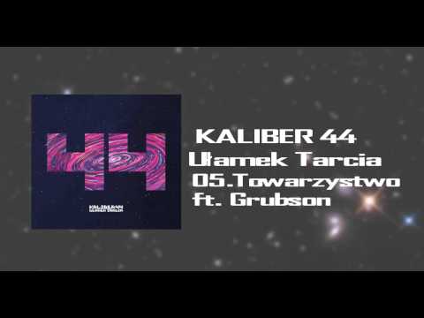 KALIBER 44 - 05.TOWARZYSTWO Ft.Grubson - (UłamekTarcia)