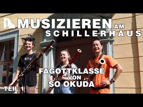 TEIL 1 / MUSIZIEREN am SCHILLERHAUS (Fagottklasse von So Okuda)