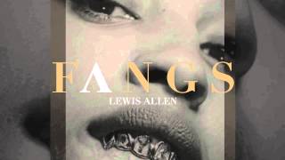LEWIS IS DEAD - FANGS (2012)