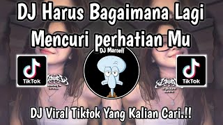 Download lagu DJ HARUS BAGAIMANA LAGI MENCURI PERHATIAN MU🔥DJ VIRAL TIKTOK TERBARU 2026🔥YANG KALIAN CARI‼️ mp3