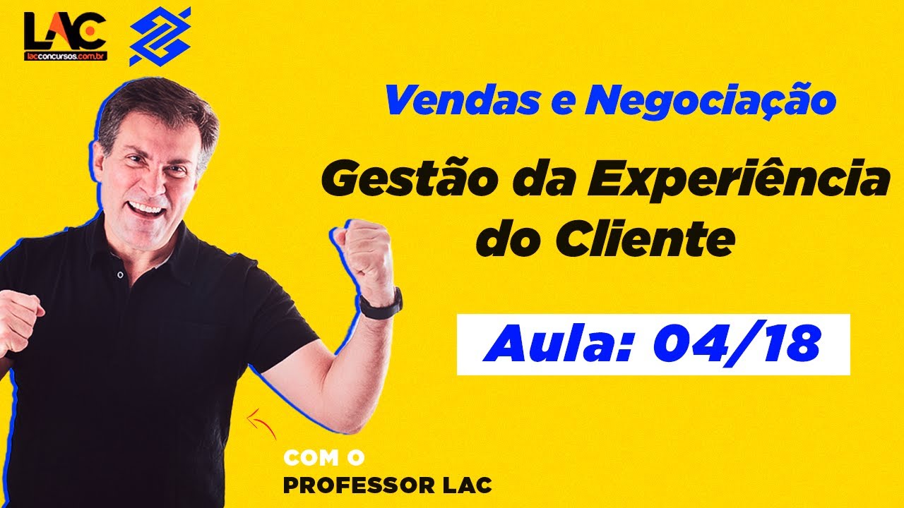 Gestão da Experiência do Cliente - Vendas e Negociações - Aula 04/18