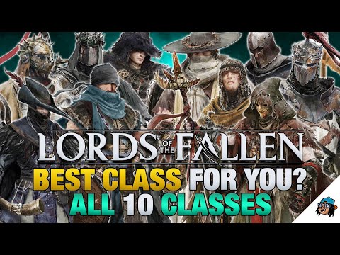 BEST Starting Class for YOU? All 10 Classes Guide | Lords of the Fallen