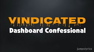 Vindicated - Dashboard confessional (lyrics)