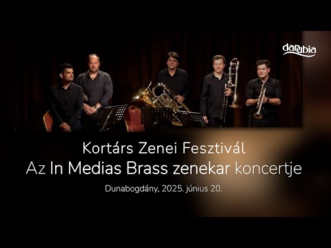 IV. Dunakanyar Kortárs Zenei Fórum - Az In Medias Brass rézfúvós kvintett koncertje
